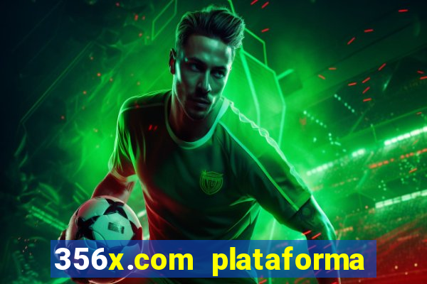 356x.com plataforma de jogos